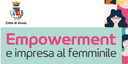 "Empowerment e impresa al femminile": il comune attiva un progetto per sostenere il lavoro delle donne
